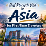 12 Best Places to Visit in Asia for First-Time Travelers